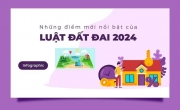 Các điểm mới của luật đất đai 2024 được áp dụng từ ngày 01/08/2024